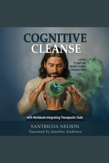 Cognitive Cleanse - A Guide to Crafting Mental Clarity Through Faith - cover