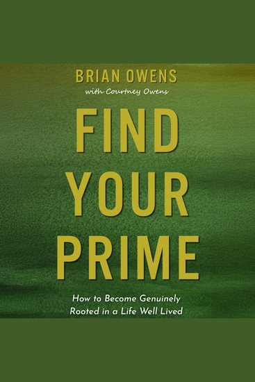 Find Your Prime - How to Become Genuinely Rooted in a Life Well Lived - cover