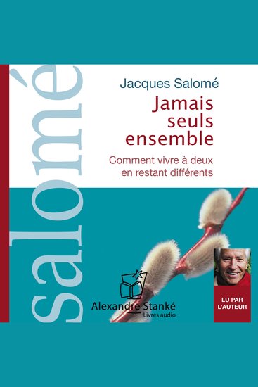Jamais seuls ensemble - Comment vivre à deux en restant différents - cover