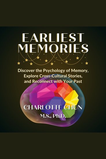 Earliest Memories - Discover the Psychology of Memory Explore Cross-Cultural Stories and Reconnect with Your Past - cover