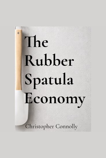 The Rubber Spatula Economy - Why Finishing Work Quietly Decides Cost Quality and Culture - cover