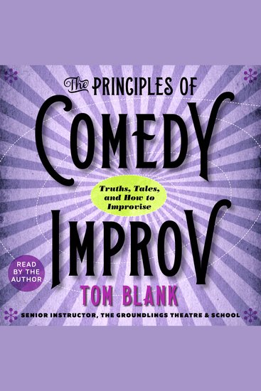 The Principles of Comedy Improv - Truths Tales and How to Improvise - cover