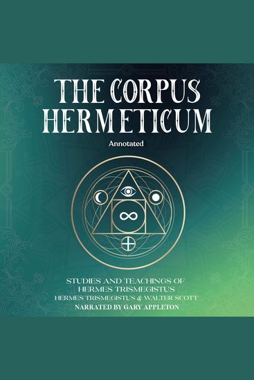 Corpus Hermeticum The (Annotated) - Studies and Teachings of Hermes Trismegistus - cover