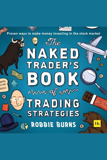 The Naked Trader's Book of Trading Strategies - Proven ways to make money investing in the stock market - cover