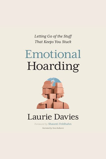 Emotional Hoarding - Letting Go of the Stuff That Keeps You Stuck - cover