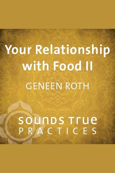 Your Relationship with Food II - What Are You Really Hungry For? - cover