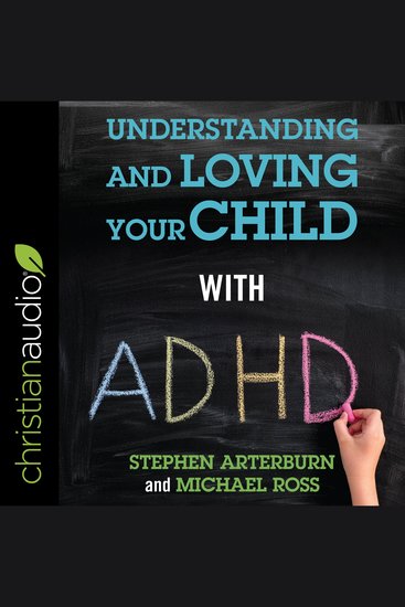 Understanding and Loving Your Child with ADHD - cover