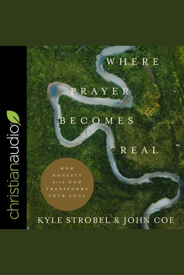 Where Prayer Becomes Real - How Honesty with God Transforms Your Soul - cover