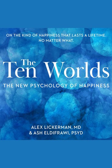 The Ten Worlds - The New Psychology of Happiness - cover