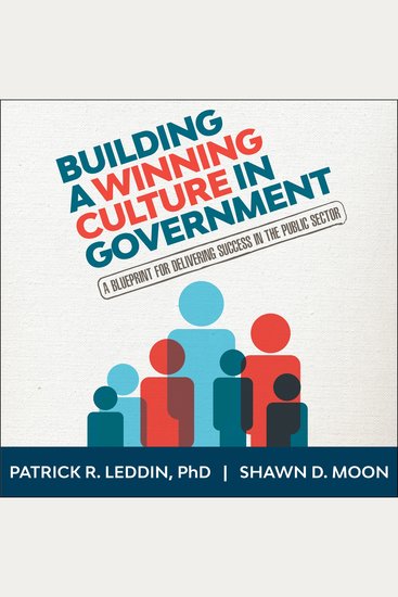 Building A Winning Culture In Government - A Blueprint for Delivering Success in the Public Sector - cover