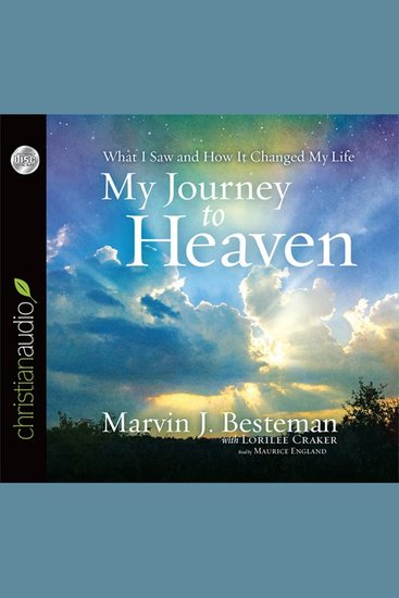 *My Journey to Heaven - What I Saw and How It Changed My Life - cover