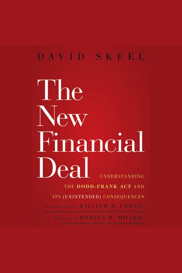 The New Financial Deal - Understanding the Dodd-Frank Act and Its (Unintended) Consequences - cover