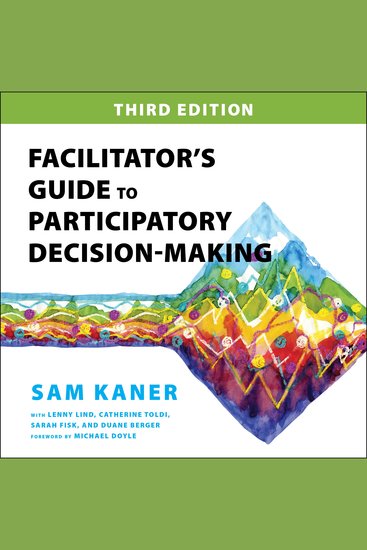 Facilitator’s Guide to Participatory Decision-Making 3rd Edition - cover
