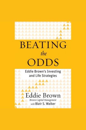 Beating the Odds - Eddie Brown's Investing and Life Strategies - cover