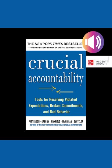 Crucial Accountability - Tools for Resolving Violated Expectations Broken Commitments and Bad Behavior Second Edition - cover