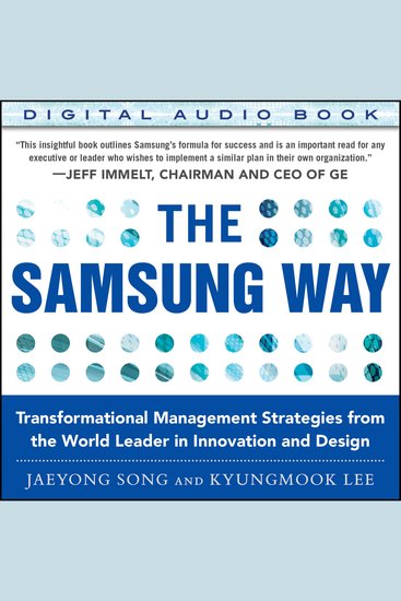 The Samsung Way - Transformational Management Strategies from the World Leader in Innovation and Design - cover