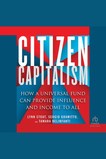 Citizen Capitalism - How a Universal Fund Can Provide Influence and Income to All - cover