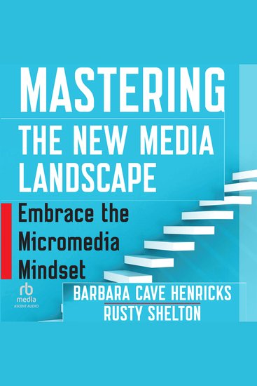 Mastering the New Media Landscape - Embrace the Micromedia Mindset - cover
