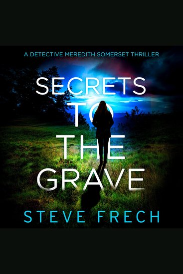 Secrets to the Grave: A gripping crime thriller police procedural series to read in 2026 from the author of THE GOOD HUSBAND! (Detective Meredith Somerset) - cover