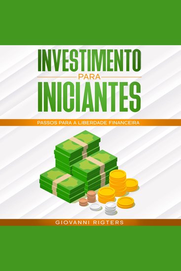 Investimento para iniciantes: Passos para a liberdade financeira - cover