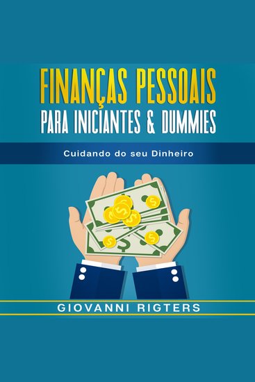 Finanças Pessoais Para Iniciantes & Dummies - Cuidando do seu Dinheiro - cover