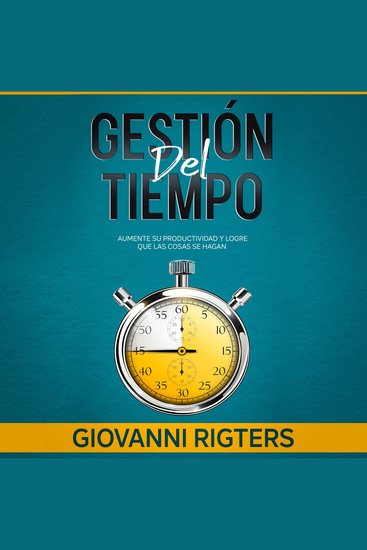 Gestión del tiempo - Aumente su productividad y logre que las cosas se hagan - cover