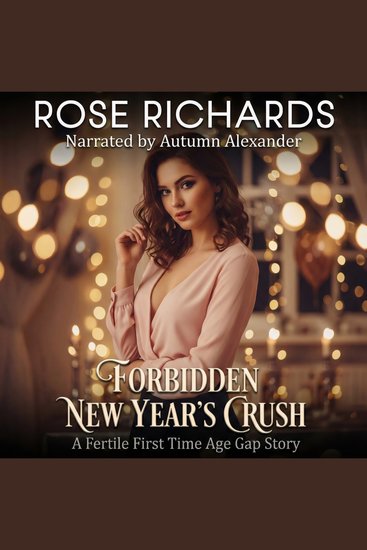 Forbidden New Year's Crush - A Fertile First Time Age Gap Story - cover