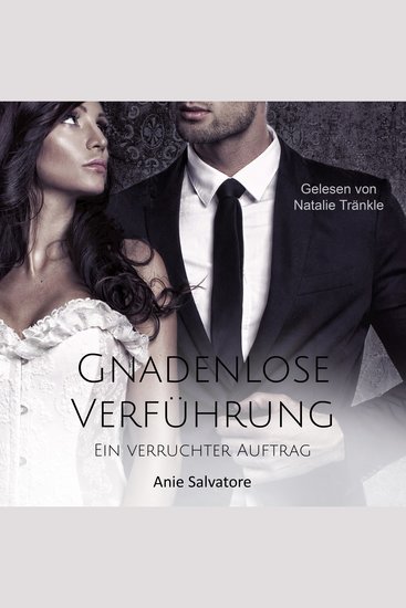 Gnadenlose Verführung 1 - Ein verruchter Auftrag - cover