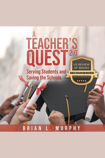 A Teacher’s Quest 20 - Serving Students and Saving the Schools - cover