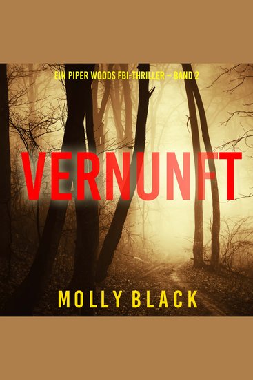 Vernunft (Ein Piper Woods FBI-Thriller – Band 2) - Erzählerstimme digital synthetisiert - cover