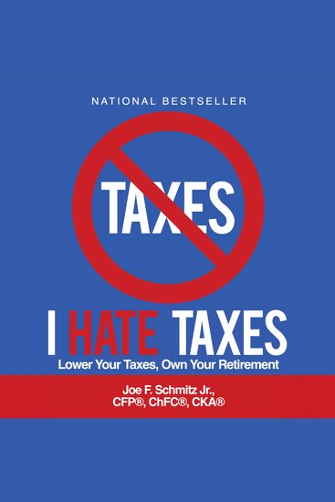 I Hate Taxes - Lower Your Taxes Own Your Retirement - cover