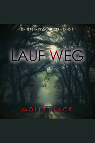 Lauf weg (Ein Serena-Knox-Thriller – Band 1) - Erzählerstimme digital synthetisiert - cover