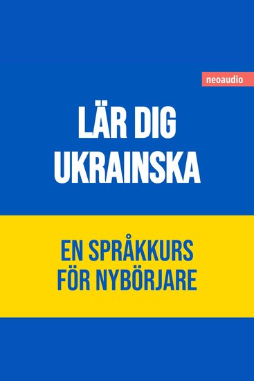 Språkkurser för nybörjare Lär dig ukrainska (Oavkortad) - cover