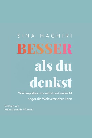 Besser als du denkst - Wie Empathie uns selbst und vielleicht sogar die Welt verändern kann - cover