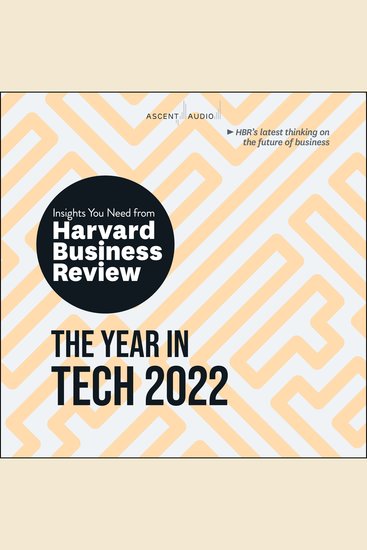 The Year in Tech 2022 - The Insights You Need from Harvard Business Review - cover