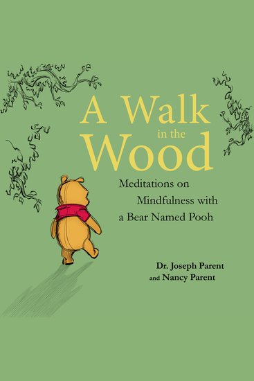 A Walk in the Wood - Meditations on Mindfulness with a Bear Named Pooh - cover