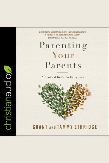 Parenting Your Parents - A Practical Guide for Caregivers - cover