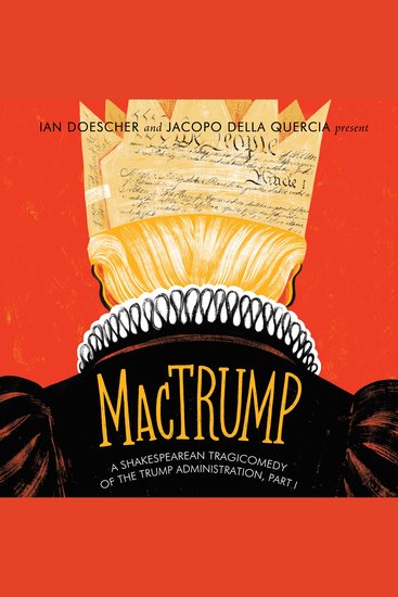 MacTrump - A Shakespearean Tragicomedy of the Trump Administration Part I - cover