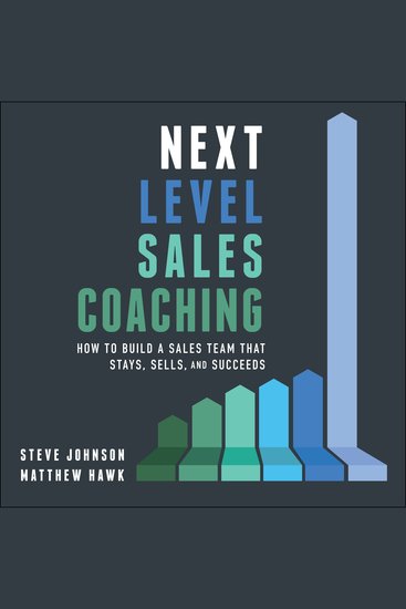 Next Level Sales Coaching - How to Build a Sales Team That Stays Sells and Succeeds - cover