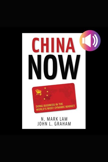 China Now - Doing Business in the World's Most Dynamic Market - cover