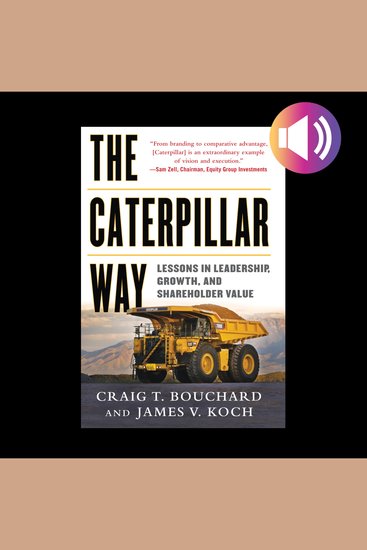 The Caterpillar Way - Lessons in Leadership Growth and Shareholder Value - cover