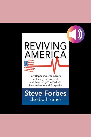 Reviving America - How Repealing Obamacare Replacing the Tax Code and Reforming The Fed will Restore Hope and Prosperity - cover