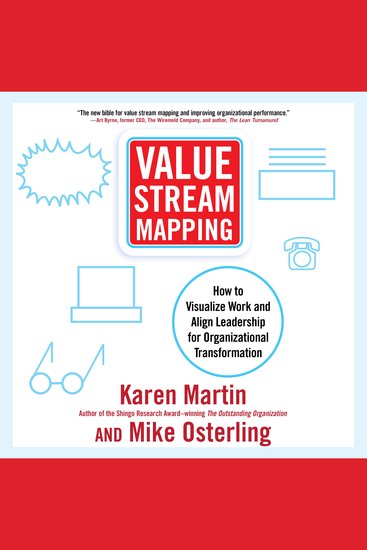 Value Stream Mapping - How to Visualize Work and Align Leadership for Organizational Transformation - cover