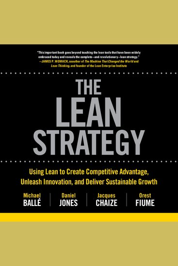 The Lean Strategy - Using Lean to Create Competitive Advantage Unleash Innovation and Deliver Sustainable Growth - cover