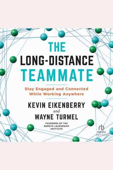 The Long-Distance Teammate - Stay Engaged and Connected While Working Anywhere - cover