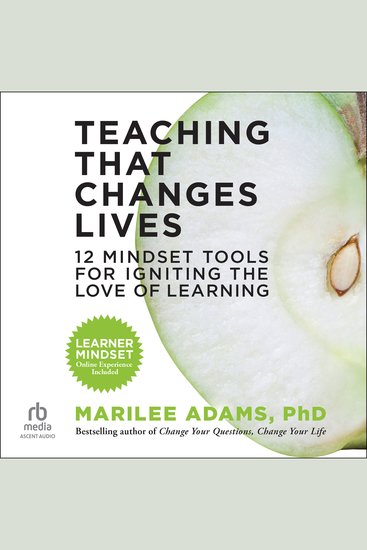 Teaching That Changes Lives - 12 Mindset Tools for Igniting the Love of Learning - cover