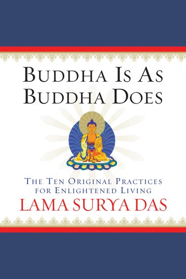 Buddha Is As Buddha Does - The Ten Original Practices for Enlightened Living - cover