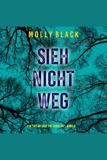 Sieh Nicht Weg (Ein Taylor Sage FBI-Thriller – Band 8) - Erzählerstimme digital synthetisiert - cover