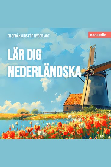 Språkkurser för nybörjare Lär dig nederländska (Oavkortad) - cover