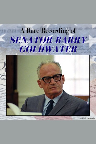 A Rare Recording of Senator Barry Goldwater - cover